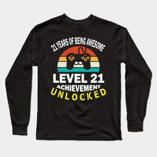 Happy Birthday Gamer 21 Years Of Being Awesome Level 21 Achievement Unlocked Long Sleeve T-Shirt